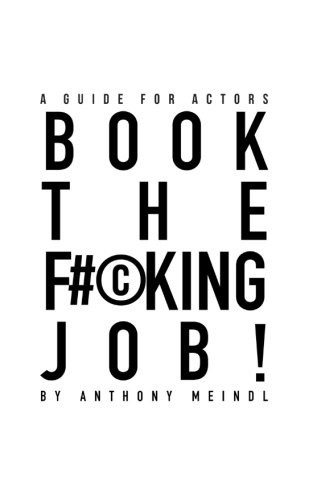 Book the F#©king Job!: A Guide for …, Meindl, Anthony