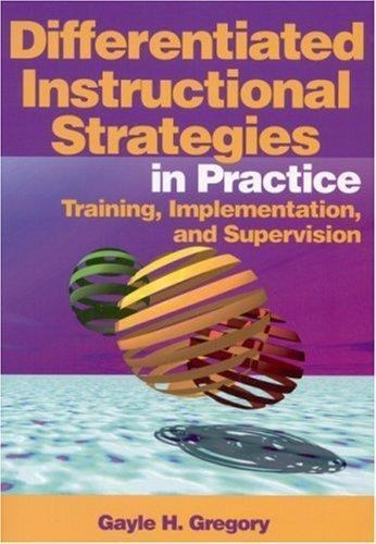 Differentiated Instructional Strategies in Practice : Training, Implementation,
