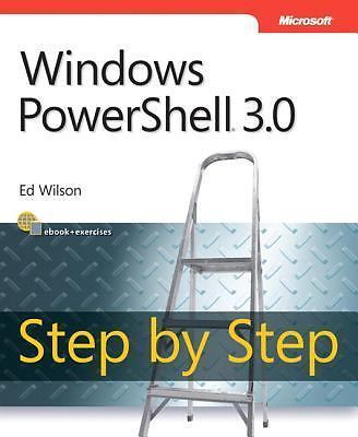 Windows PowerShell 3.0 Step by Step by Ed Wilson