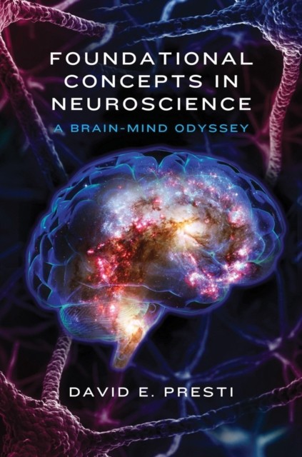 FOUNDATIONAL CONCEPTS IN NEUROSCIENCE by David E. Presti Hardback Self Help