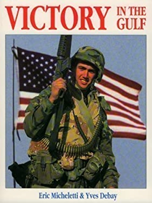 Victory : Desert Storm Paperback Eric, Debay, Yves Micheletti