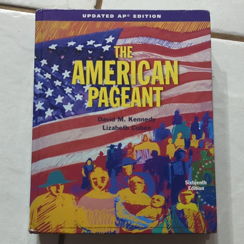 The American Pageant AP Edition 16th Ed Kennedy Cohen School Binding 2014