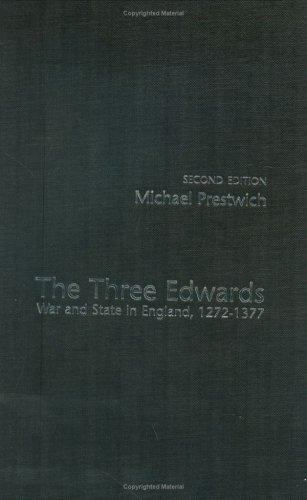 Three Edwards : War and State in England 1272-1377 by Michael Prestwich…