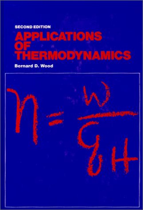 Applications of Thermodynamics Hardcover Bernard D. Wood