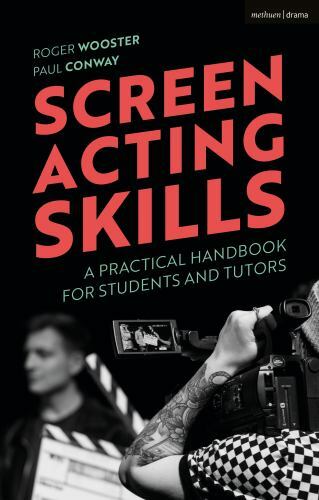 Screen Acting Skills : A Practical Handbook for Students and Tutors by Paul…