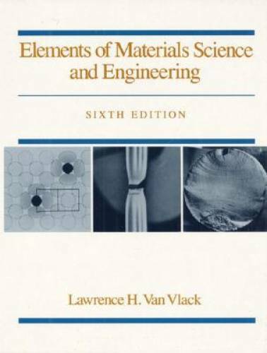 Elements of Materials Science and Engineering (6th Edition) – Paperback – GOOD