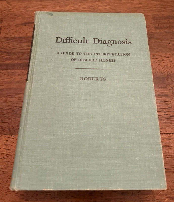 Dificult Diagnosis, Interpretation of Obscure Illness, HJ Roberts, 1958 HC