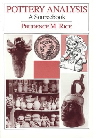 Pottery Analysis: A Sourcebook – hardcover Rice, Prudence M.
