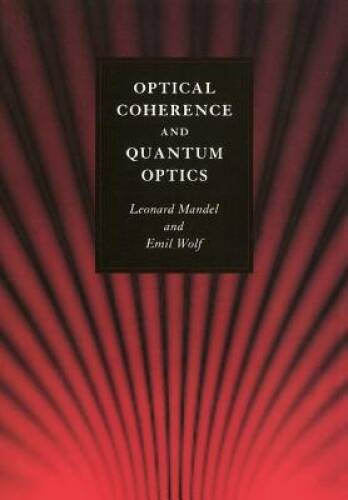 Optical Coherence and Quantum Optics – Hardcover By Mandel, Leonard – GOOD