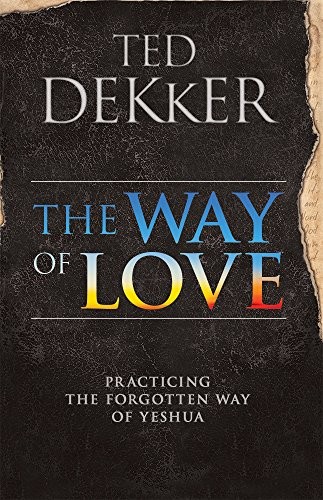 THE WAY OF LOVE By Ted Dekker **Mint Condition**