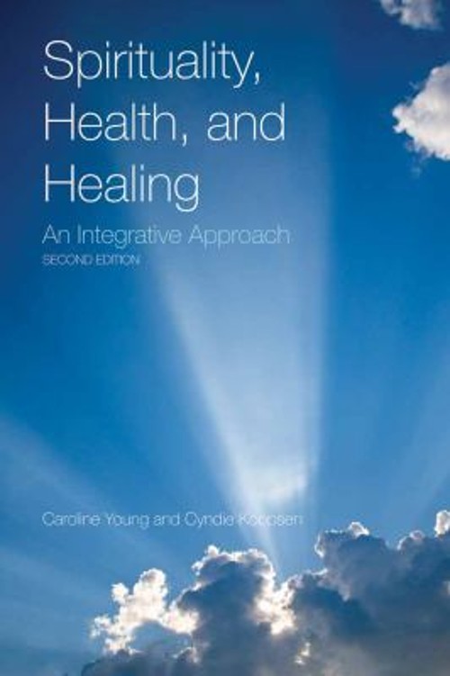 Spirituality, Health, and Healing: an Integrative Approach Paperb
