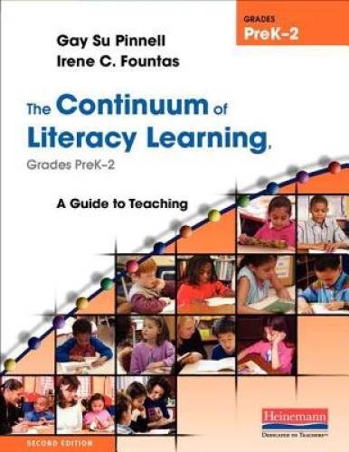 The Continuum of Literacy Learning, Grades PreK-2, Second Edition: A Guid – GOOD