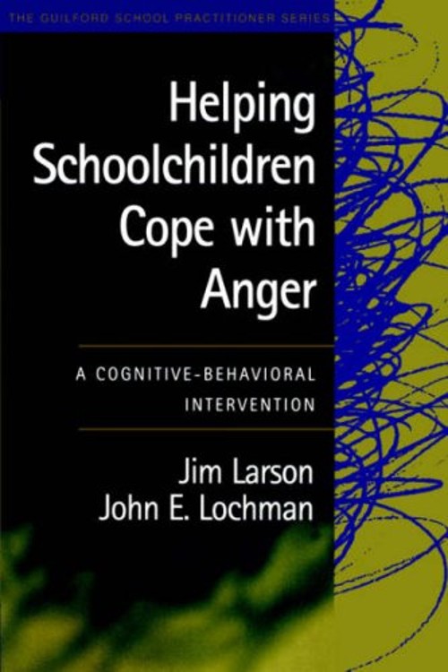 Helping Schoolchildren Cope with Anger : A Cognitive-Behavioral I