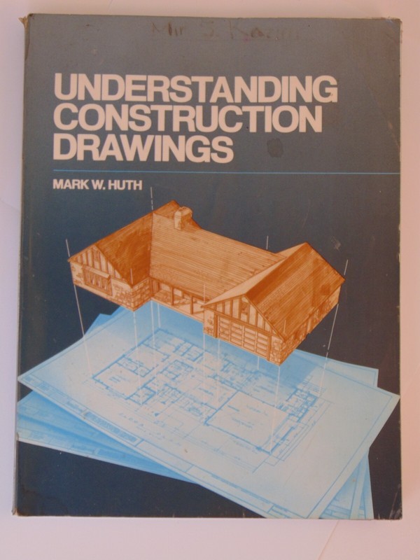 Understanding Construction Drawings MARK HUTH Single & Multifamily PB 1983