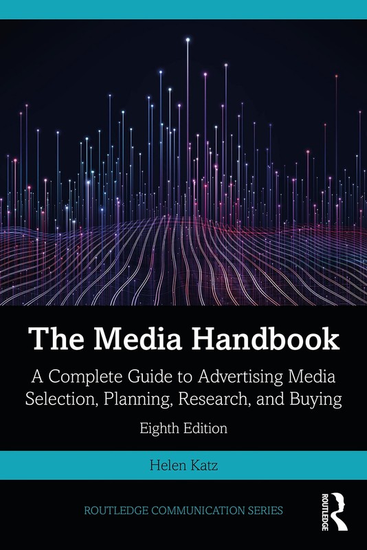 THE MEDIA HANDBOOK: A COMPLETE GUIDE TO ADVERTISING MEDIA SELECTION… Helen Kat