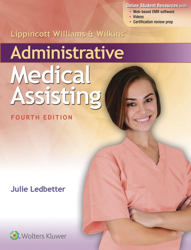 Lippincott Williams & Wilkins’ Administrative Medical Assisting: . by Ledbetter