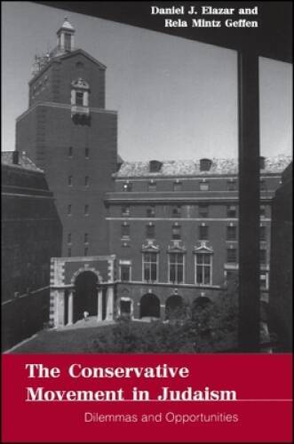 The Conservative Movement in Judaism: Dilemmas and Opportunities (Suny Se – GOOD