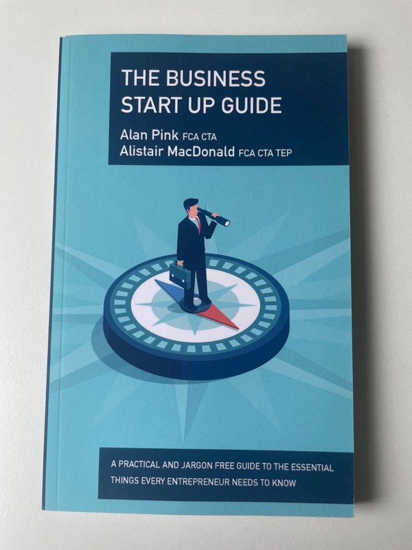 The Business Start Up Guide, Alan Pink FCA CTA & Alistair MacDonald FCA CTA TEP