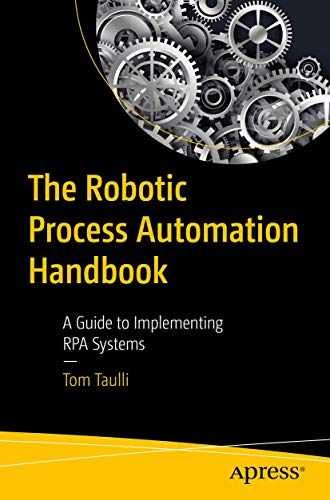The Robotic Process Automation Handbook: – Paperback, by Taulli Tom – Very Good