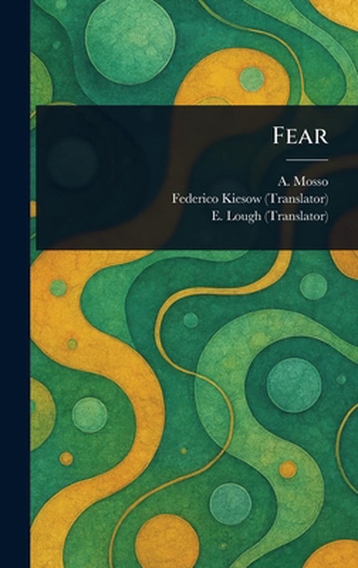 Fear by A. Mosso Hardcover Book