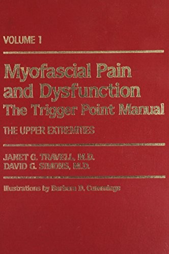 MYOFASCIAL PAIN AND DYSFUNCTION, VOL. 1: THE TRIGGER POINT MANUAL, THE UPPER EXT