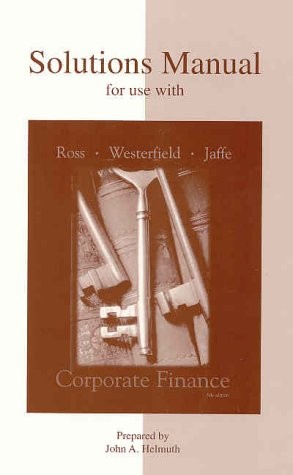 SOLUTIONS MANUAL TO ACCOMPANY CORPORATE FINANCE By Ross **Mint Condition**