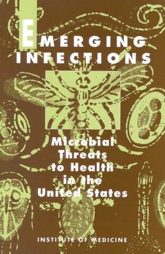 Emerging Infections: Microbial Threats to Health in the United States