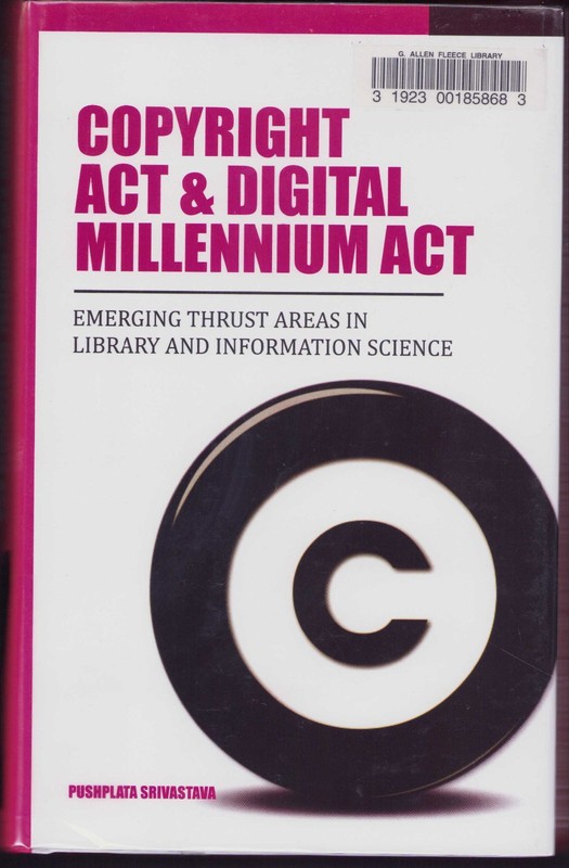 Copyright Act and Digital Millennium Act : Emerging Thrust Areas in Library and