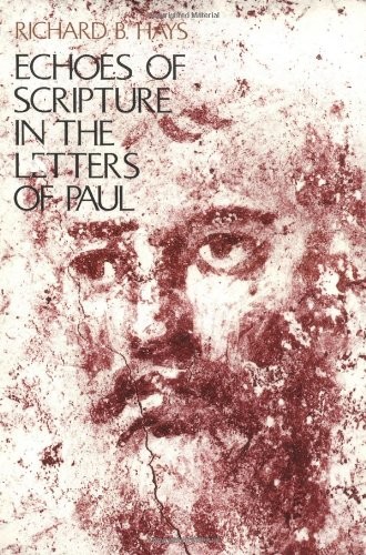 ECHOES OF SCRIPTURE IN THE LETTERS OF PAUL By Richard B. Hays **Mint Condition**