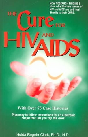 THE CURE FOR HIV AND AIDS By Hulda Rehehr Clark **BRAND NEW**
