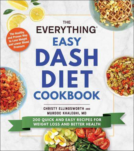 The Everything Easy DASH Diet Cookbook: 200 Quick and Easy Recipes for We - GOOD