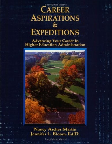 CAREER ASPIRATIONS & EXPEDITIONS: ADVANCING YOUR CAREER IN By Nancy Archer NEW