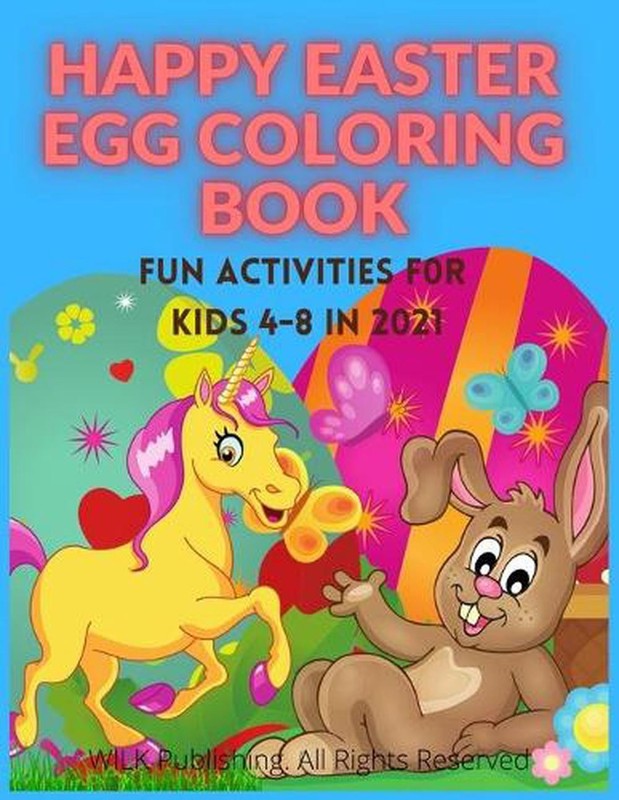 Happy Easter Egg Coloring Book: Fun Activities For Kids 4-8 in 2021 by Wilk Publ