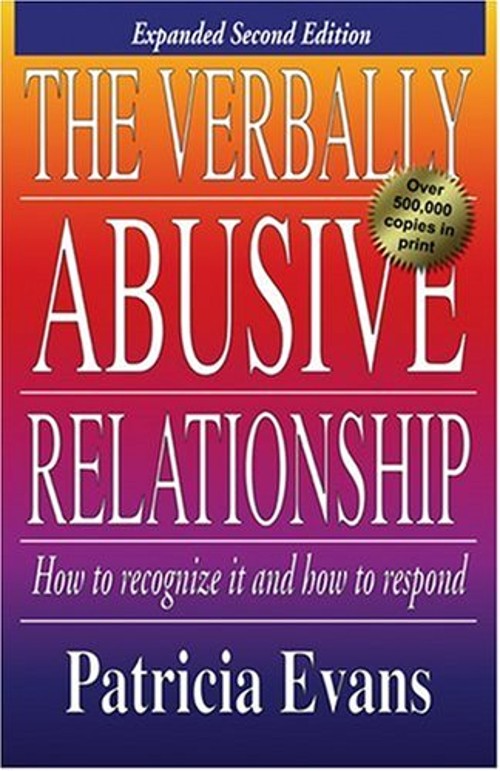 The Verbally Abusive Relationship : How to Recognize It and How t