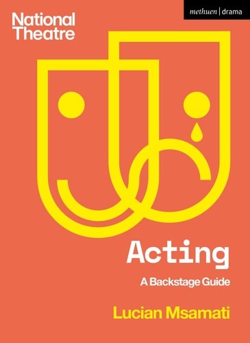 Acting: A Backstage Guide (National Theatre Backstage Guides) – Msamati, Lucian
