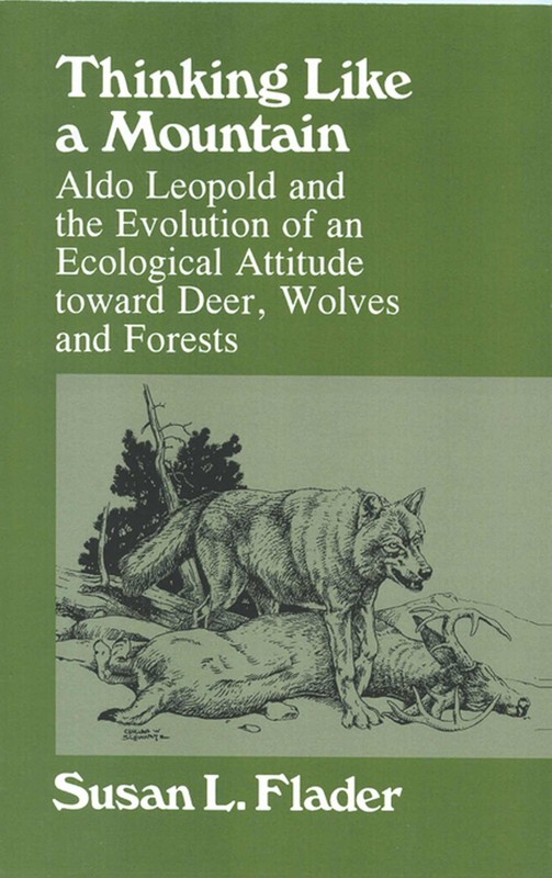 Thinking Like a Mountain: Aldo Leopold and the Evolution of an Ecological At…