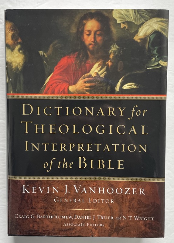Dictionary for Theological Interpretation of the Bible by Kevin J. Vanhoozer