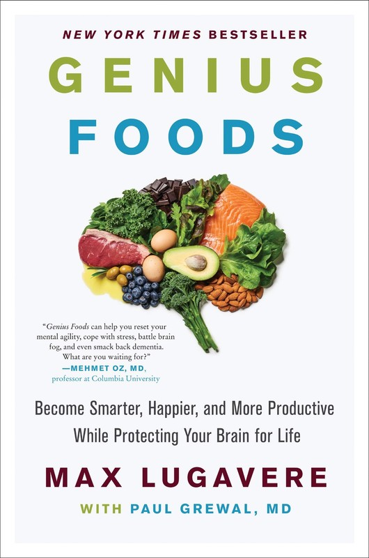 Genius Foods: Become Smarter, Happier, and More Productive While Protecting …