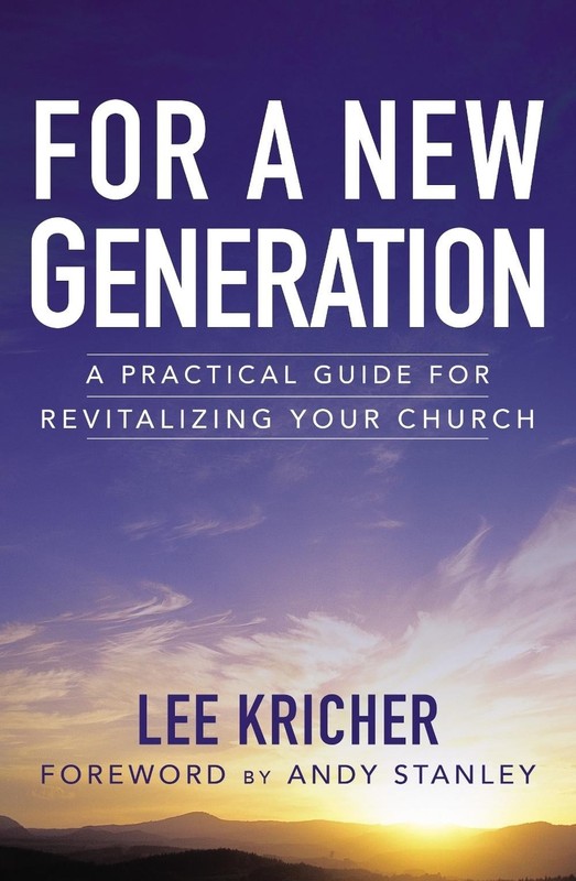 For a New Generation: A Practical Guide for Revitalizing Your Church by Lee D. K
