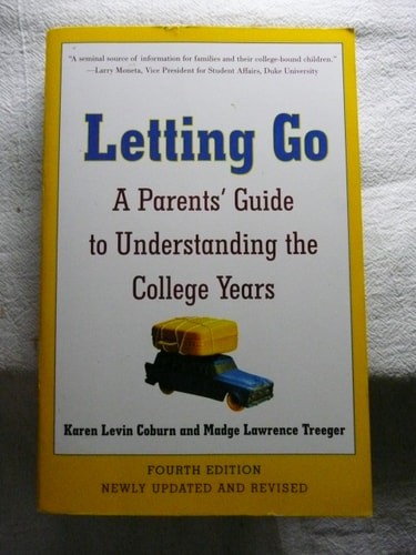 Letting Go: A Parents’ Guide to Understanding the College Years, Fourth Edition