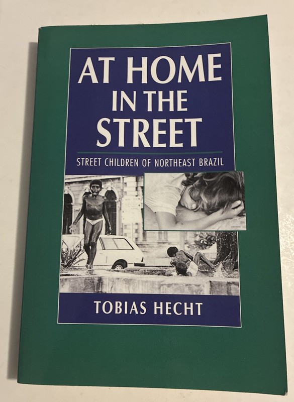 At Home in the Street: Street Children of Northeast Brazil – Paperback – 2009