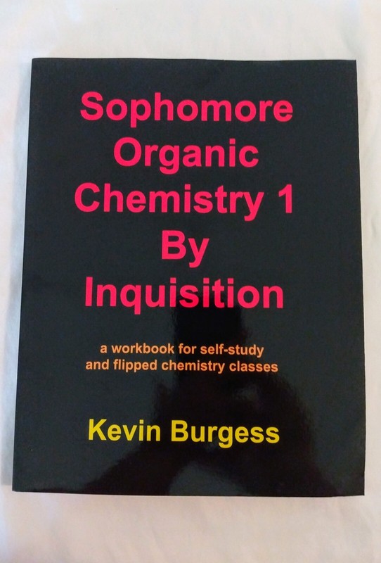 Sophomore Organic Chemistry 1 by Inquisition, Kevin Burgess Workbook