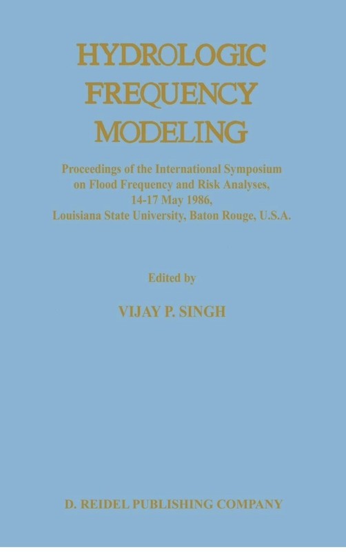 Hydrologic Frequency Modeling: Proceedings Of The International Symposium O…