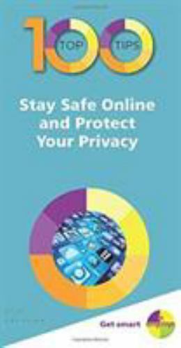 100 Top Tips – Stay Safe Online and Protect Your Privacy by Vandome, Nick