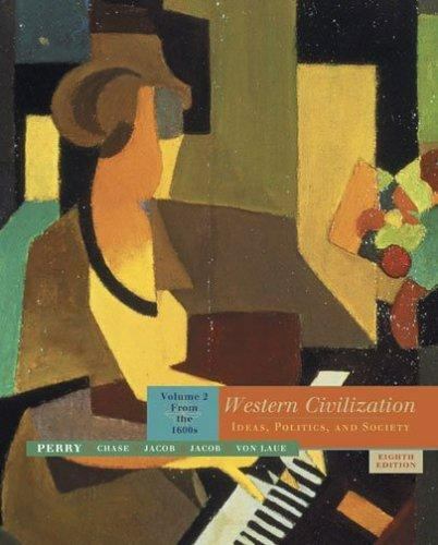 Western Civilization Vol. 2 : Ideas, Politics and Society – From the 1600’s…