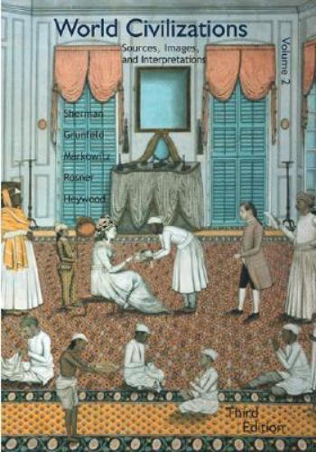 World Civilization: Sources, Images and Interpretations Volume II