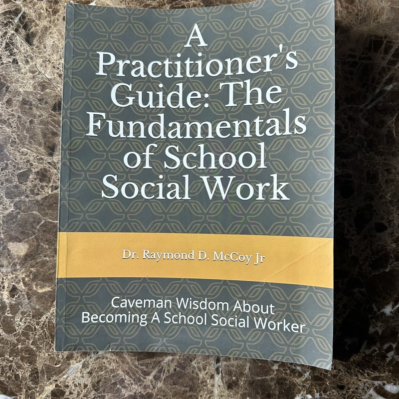 A Practitioner’s Guide: The Fundamentals of School Social Work: Caveman Wisdom,