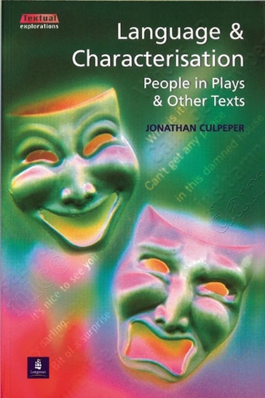 Language and Characterisation: People in Plays and Other Texts by Jonathan Culpe