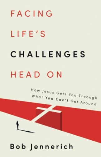 Facing Life’s Challenges Head On: Ho…, Jennerich, Bob