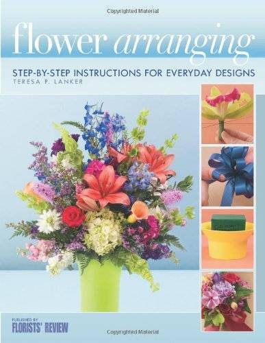 Flower Arranging: Step-By-Step Instructions for Everyday Designs – GOOD